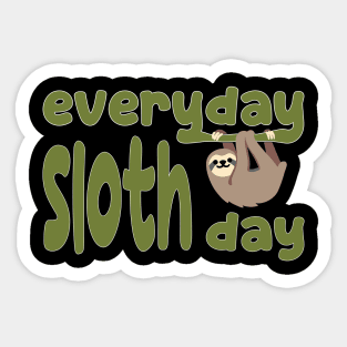 Everyday Sloth Day Sticker